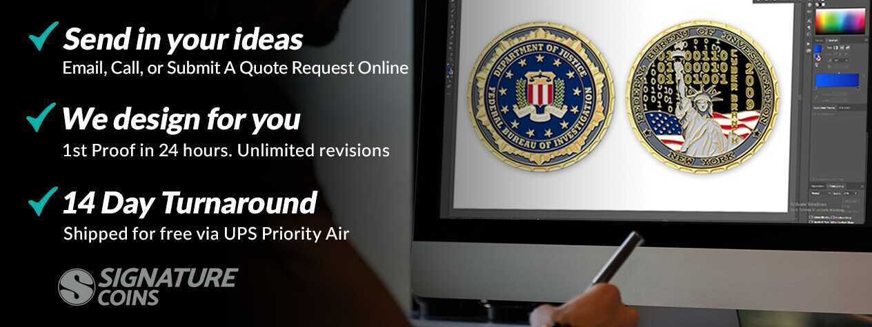 Send in your ideas, and we will design your custom coin with unlimited revisions.